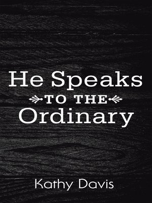cover image of He Speaks to the Ordinary
